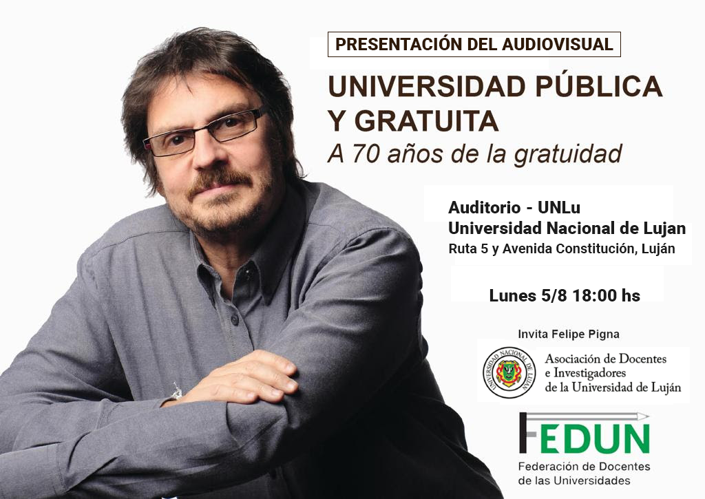 Felipe Pigna presentará el audiovisual «A 70 años de la Gratuidad Universitaria» en la UNLu
